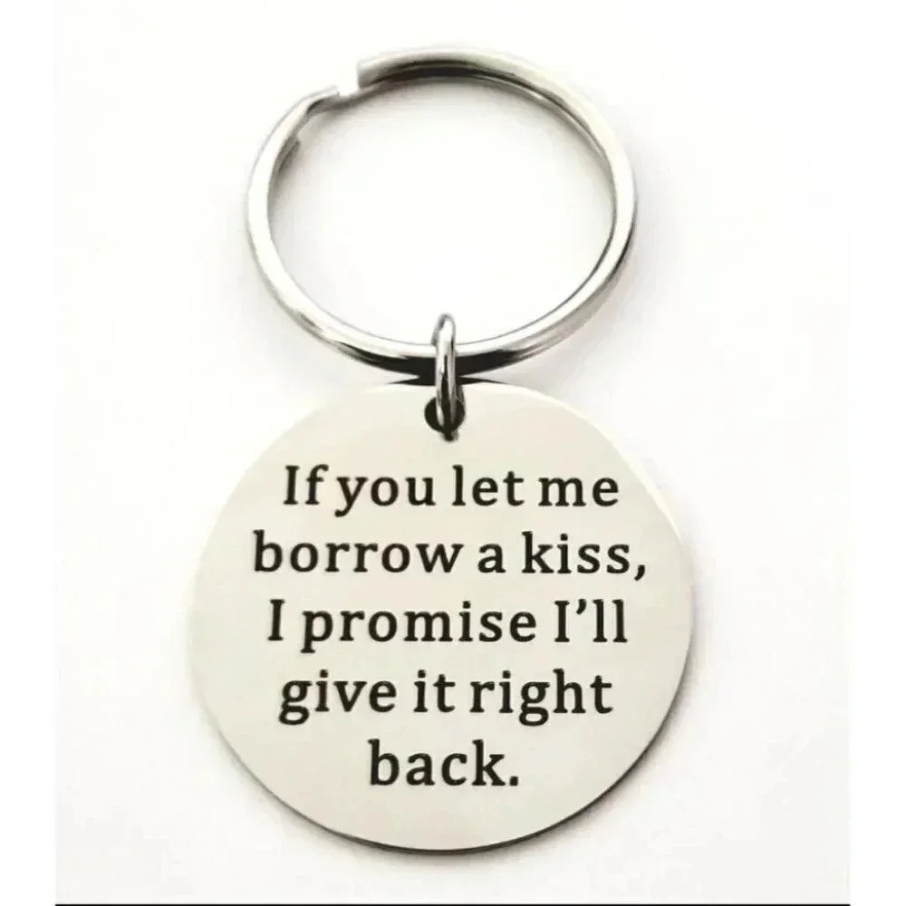 If you let me borrow a kiss.... funny love laugh Keychain